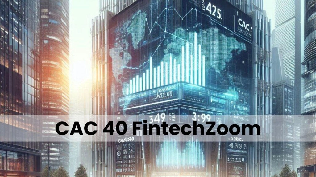 CAC40 FintechZoom