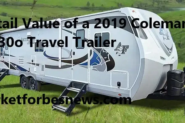 Retail Value of a2019 Coleman tq 30o Travel Trailer