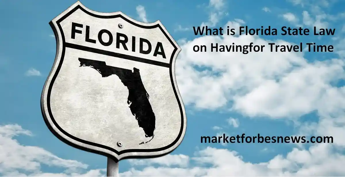 what is florida state law on havingfor travel time